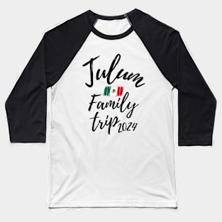 Tulum Family Trip 2024 Mexico Vacation Fun Matching Group Design Baseball T-Shirt
